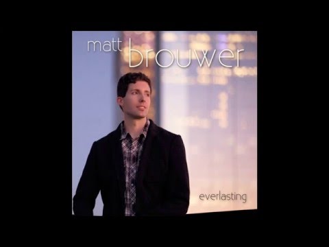 Matt Brouwer - Everlasting