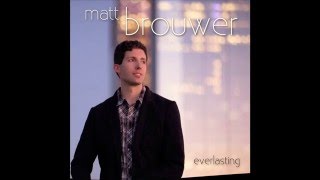 Matt Brouwer - Everlasting