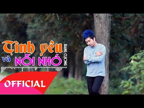 Tình Yêu Và Nỗi Nhớ - Bằng Cường 2017 | MV Audio