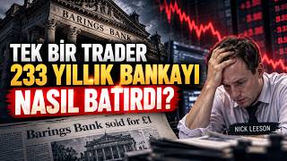 Tek Bir Trader 233 Yıllık Bankayı Nasıl Batırdı? | Barings Bank Hikâyesi