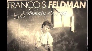 François Feldman - Demain C&#39;est Toi (Version longue 1987)