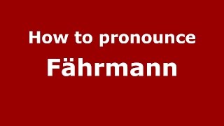 How to pronounce Fährmann