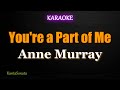 You Re A Part Of Me Anne Murray Karaoke Version