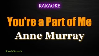 Download lagu You're a Part of Me - Anne Murray (Karaoke Version) mp3 Download lagu You're a Part of Me - Anne Murray (Karaoke Version) mp3
