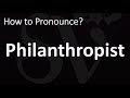 How to Pronounce Philanthropist? (CORRECTLY)