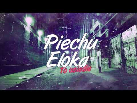 Piechu - To osiedle feat. Eloka
