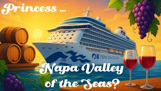 Princess Cruises Just Became the Napa Valley of the Sea