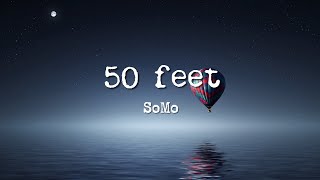 50 feet - SoMo (Lyrics)