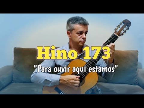 Hino CCB Violão Clássico 173 - Para ouvir aqui estamos