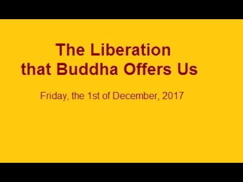 The "Liberation" that Buddha Offers Us     2017-b12-01a