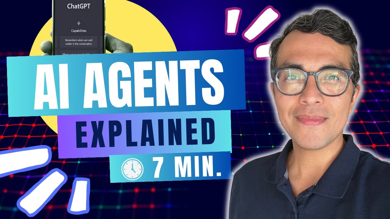 AI Agents Explained in 7 Minutes