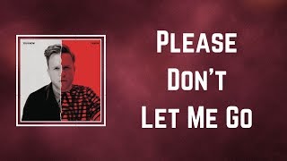 Olly Murs - Please Don&#39;t Let Me Go (Lyrics)