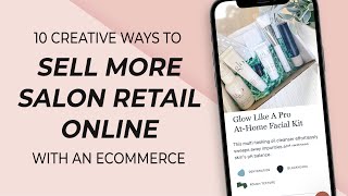 10 creative way to sell more salon retail products with an online shop