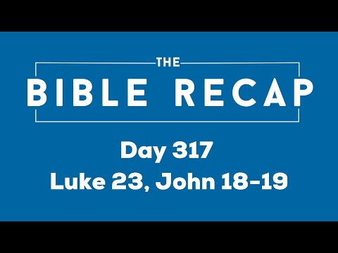 Day 317 (Luke 23, John 18-19)