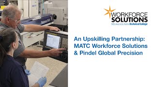 An Upskilling Partnership: MATC Workforce Solutions & Pindel Global Precision