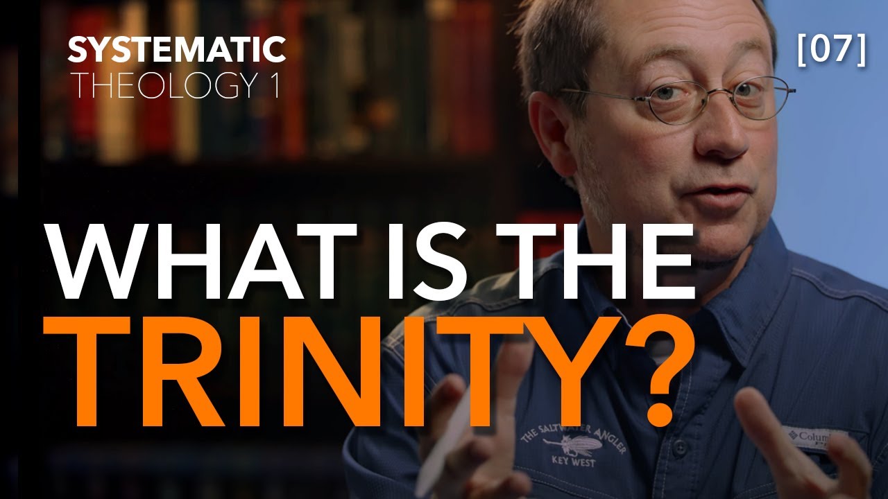 Systematic Theology 1 - [Part 07] - Who Is God?