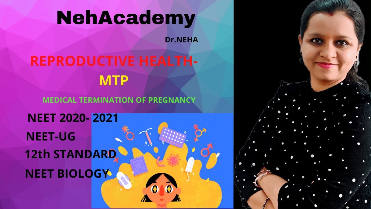 MTP(MEDICAL TERMINATION OF PREGNANCY | CLASS 12TH BIOLOGY | NEET-2021 |NEET-UG | Dr.NEHA