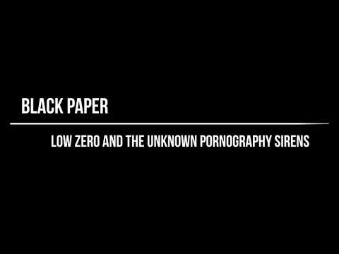 Low Zero and the Unknown Pornography Sirens - Low Zero and the Unknown Pornography Sirens - Black Paper