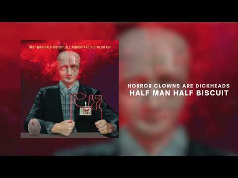 Half Man Half Biscuit - Horror Clowns Are Dickheads [Official Art Track]