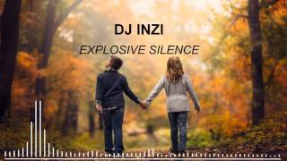 Explosive Silence by dj inzi