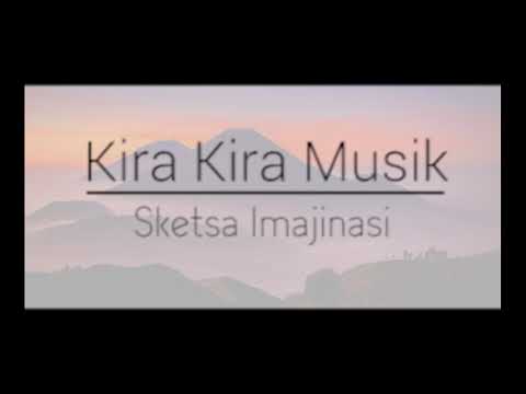 Kira Kira Musik - Sketsa Imajinasi