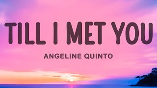 Angeline Quinto - Till I Met You