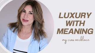 Luxury with Meaning: My Cross Necklace Story