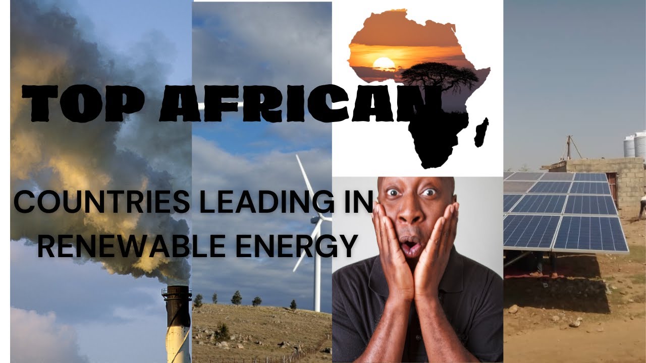 African countries leading the renewable energy industry