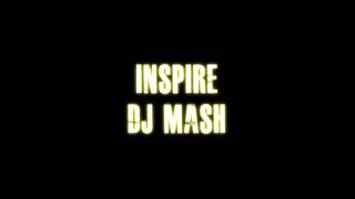 Inspire - DJ Mash (Techno/Trance)