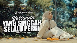 Download lagu Yollanda - Yang Singgah Selalu Pergi mp3