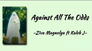 Download lagu Against All The Odds - Ziva Magnolya Feat Kaleb J mp3 Download lagu Against All The Odds - Ziva Magnolya Feat Kaleb J mp3