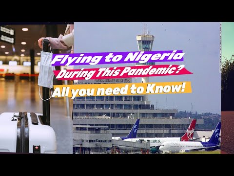 7 things you need to know if you're flying to Nigeria during this pandemic!