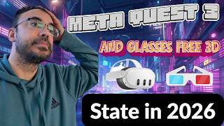 Meta Quest 2 / 3 / 3s and Glasses Free 3D State of Tech in 2026 | Does The Future Look Bright?