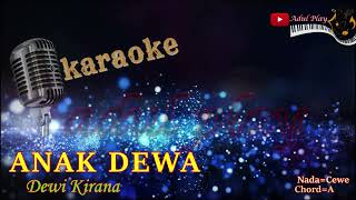 Download lagu ANAK DEWA KARAOKE - DEWI KIRANA mp3 Download lagu ANAK DEWA KARAOKE - DEWI KIRANA mp3