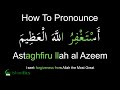 Astaghfirullah Hal Adzim Pronunciation & Meaning