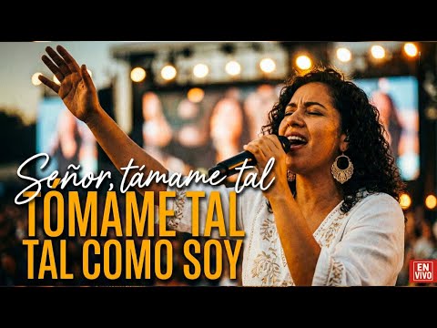 Tómame Tal Como Soy, Señor: Mi Alma Llora, Tu Amor Me Levanta