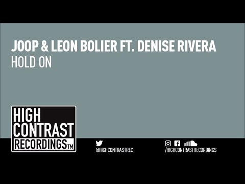 JOOP & Leon Bolier ft. Denise Rivera - Hold On [High Contrast Recordings]