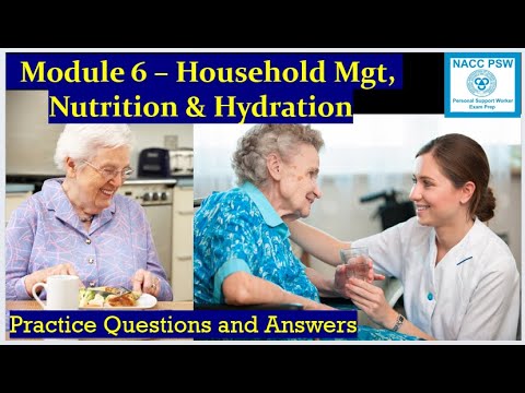 NACC - PSW Certification -  Module 6 | Household Mgt, Nutrition & Hydration | Exam Prep 👩‍⚕️