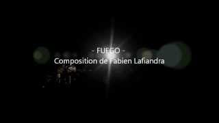 - FUEGO - Composition de Fabien Lafiandra