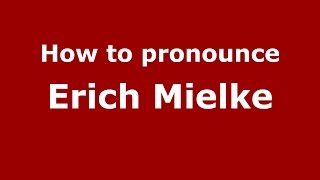 How to pronounce Erich Mielke