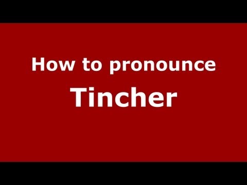 How to Pronounce Tincher - PronounceNames.com