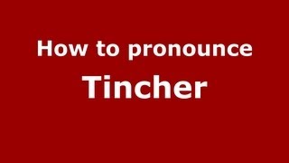 How to pronounce Tincher