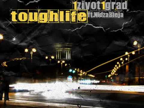 Tough Life - 1 Zivot 1 Grad