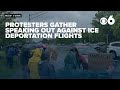 Capital Region Residents Protest ICE Contracted Deportation Flights