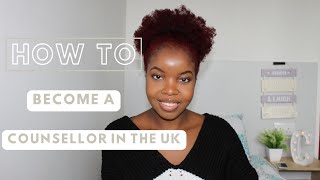 HOW TO BECOME A COUNSELLOR/THERAPIST IN THE UK | CEE THE TRAINEE COUNSELLOR