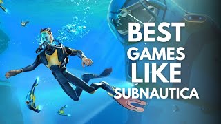 10 Games Like SUBNAUTICA You Should Play