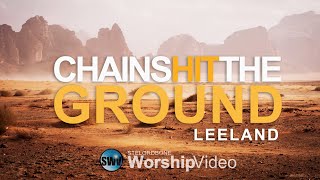 Chains Hit The Ground - Leeland (With Lyrics)™HD