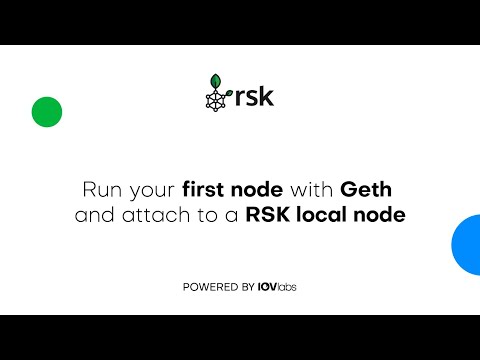 Webinar Series: Run your first node with Geth and attach to a RSK local node