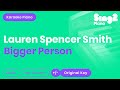 Lauren Spencer Smith - Bigger Person (Piano Karaoke)
