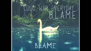 Cold War Everyday - B.L.A.M.E